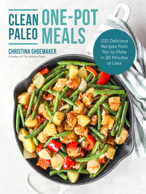 Title details for Clean Paleo One-Pot Meals by Christina Shoemaker - Available